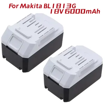 18V 6000mAh BL1813G Batérie pre BL1811G BL1815G BL1820G Série vymeniť za Makita Vŕtačka HP457D Vplyv Ovládač DF457D JV183D